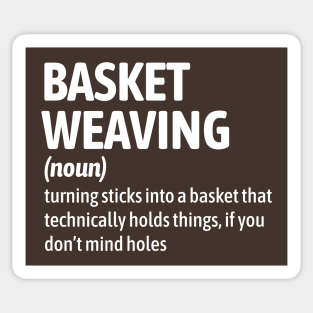 Basket Weaving - Funny Definition Sticker